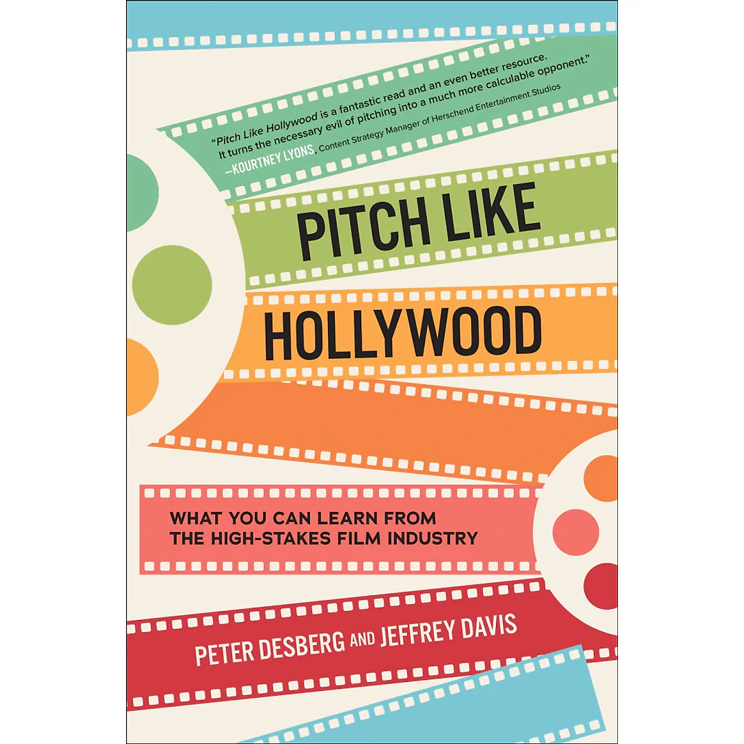 Pitch Like Hollywood: What You Can Learn from the High-Stakes Film Industry
