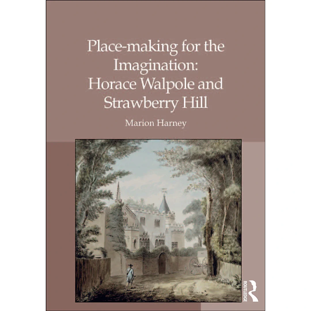 Place-making for the Imagination: Horace Walpole and Strawberry Hill