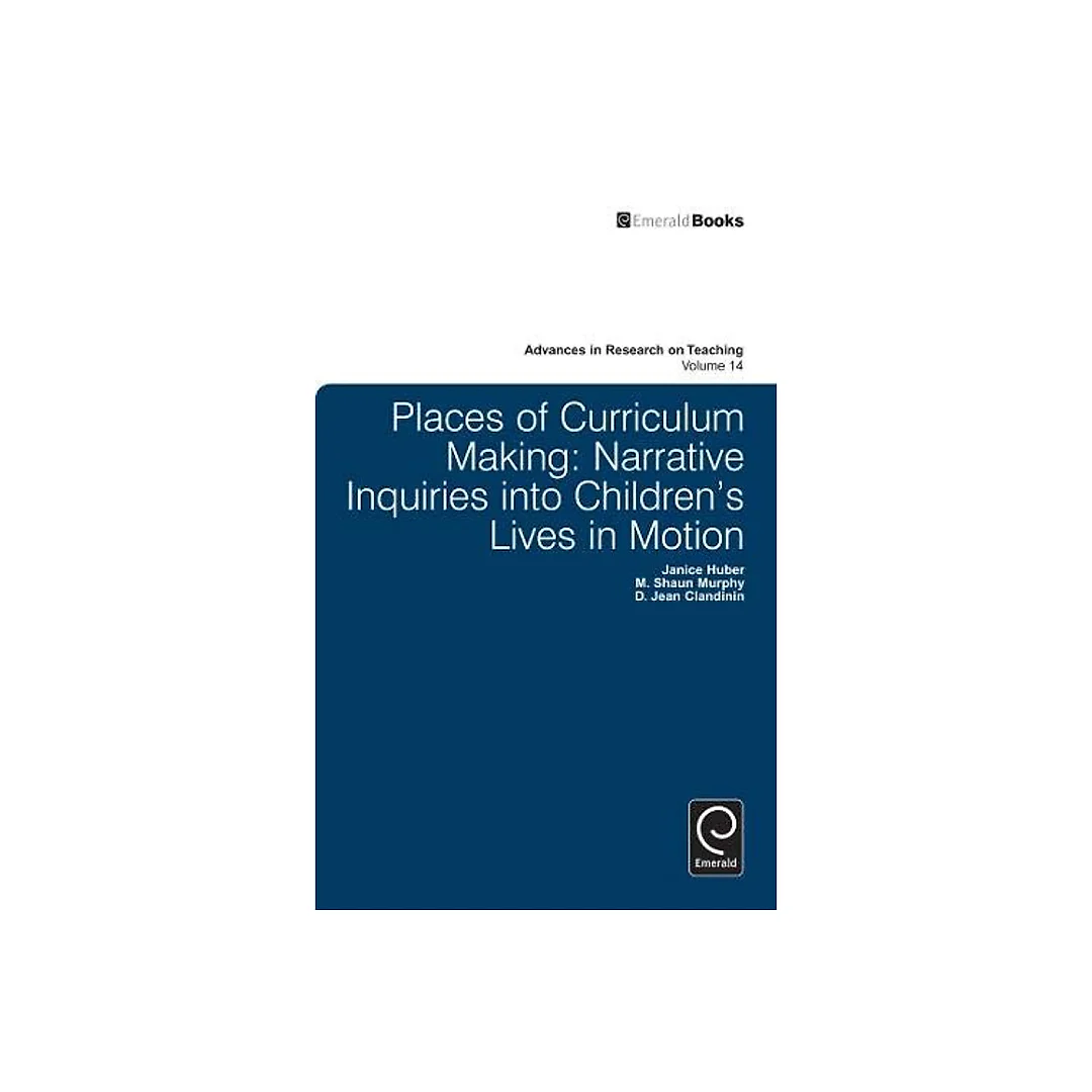 Places of Curriculum Making: Narrative Inquiries into Children's Lives in Motion