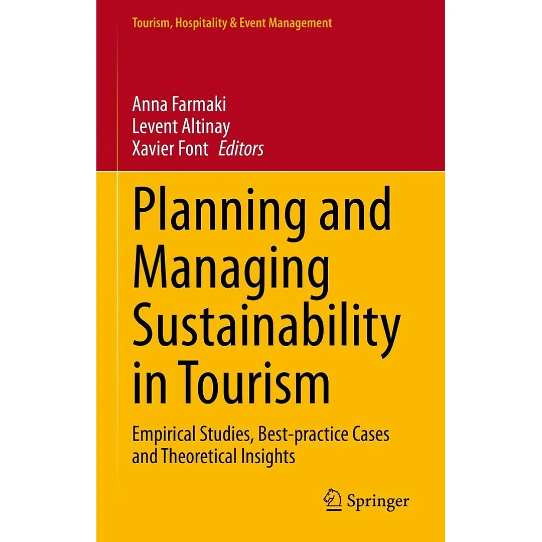 Planning and Managing Sustainability in Tourism: Empirical Studies Best-practice Cases and Theoretical Insights