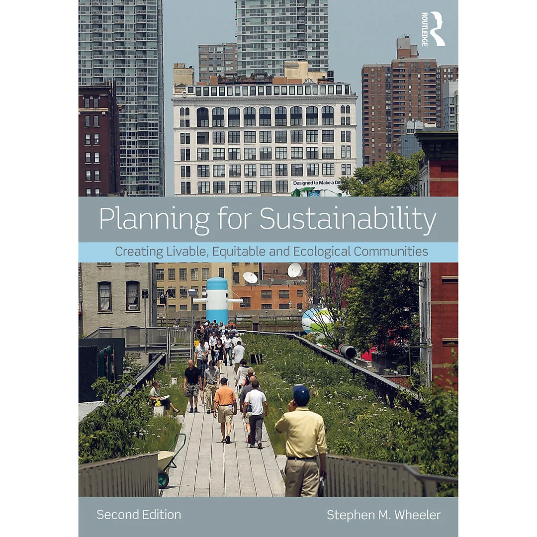Planning for Sustainability: Creating Livable, Equitable and Ecological Communities