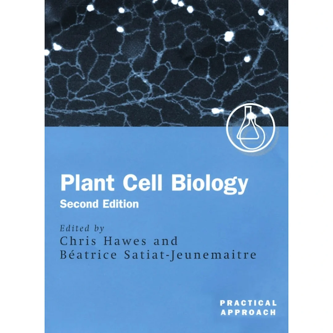 Plant Cell Biology: A Practical Approach