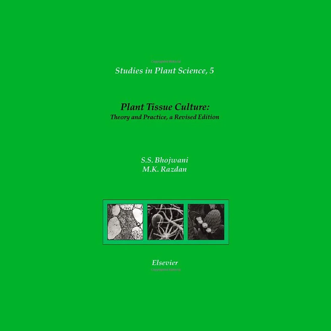 Plant Tissue Culture: Theory and Practice: Theory and Practice