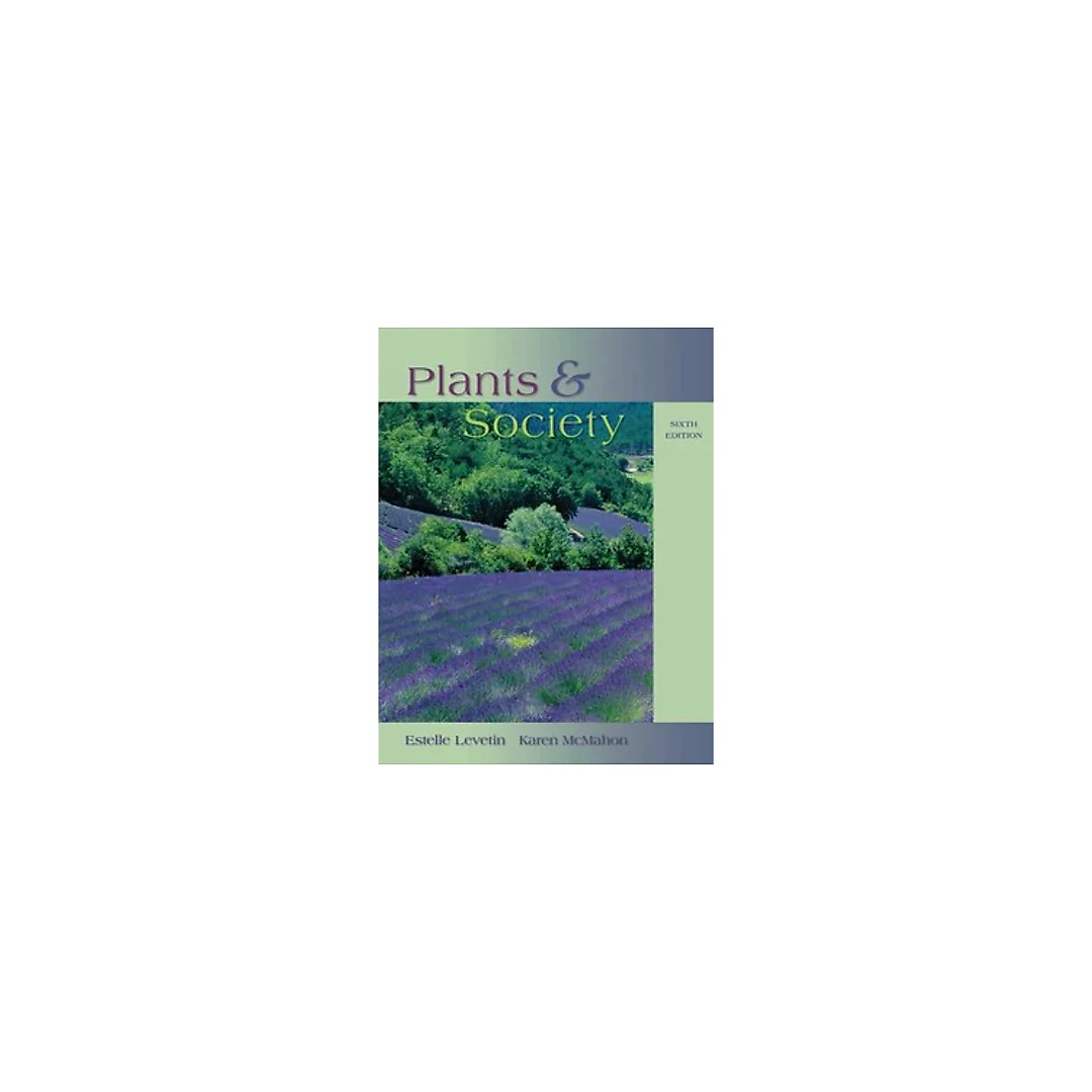 Plants and Society 6th Edition by Estelle Levetin
