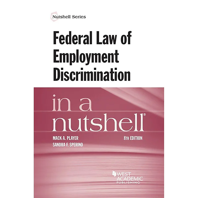 Player and Sperino's Federal Law of Employment Discrimination in a Nutshell