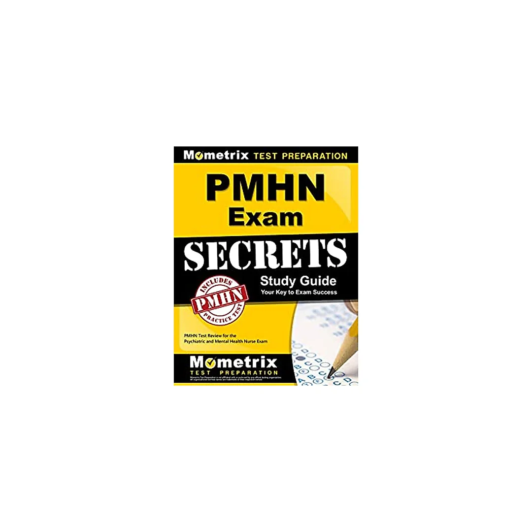 PMHN Exam Secrets Study Guide: PMHN Test Review for the Psychiatric and Mental Health Nurse Exam