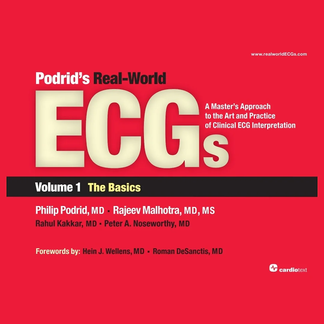 Podrid's Real-World ECGs: Volume 1, The Basics: A Master's Approach to the Art and Practice of Clinical ECG Interpretation.