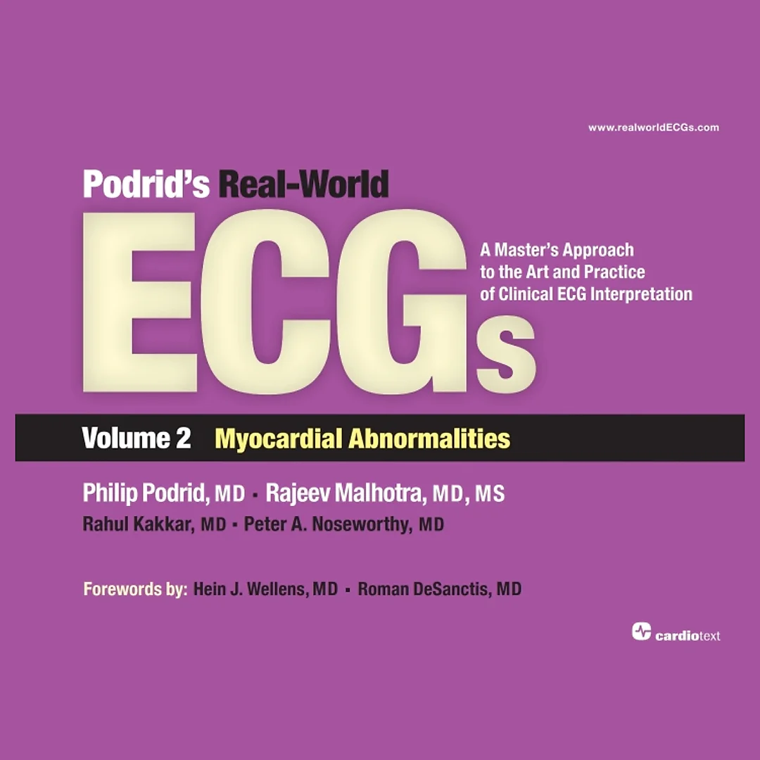 Podrid's Real-World ECGs: Volume 2, Myocardial Abnormalities: A Master's Approach to the Art and Practice of Clinical ECG Interpretation.