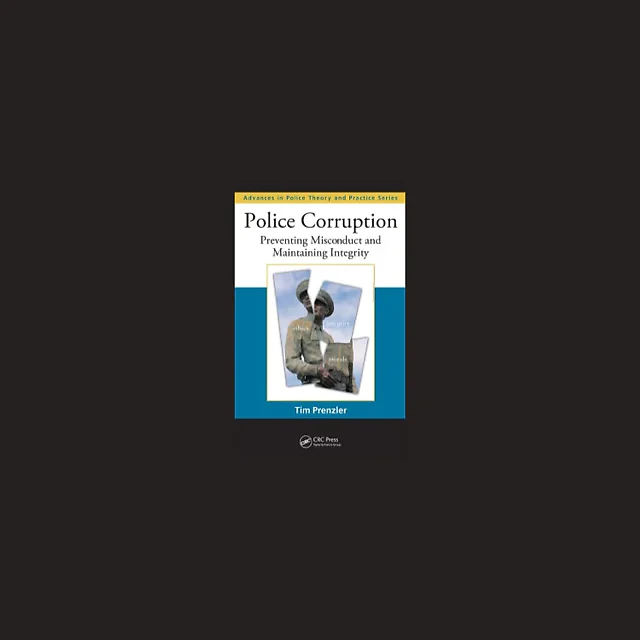 Police Corruption: Preventing Misconduct and Maintaining Integrity