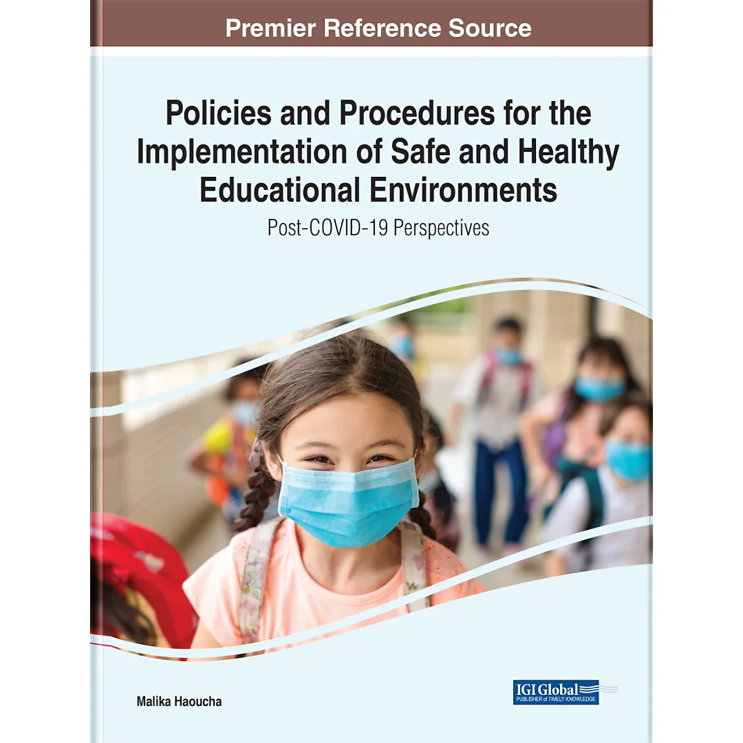 Policies and Procedures for the Implementation of Safe and Healthy Educational Environments: Post-COVID-19 Perspectives