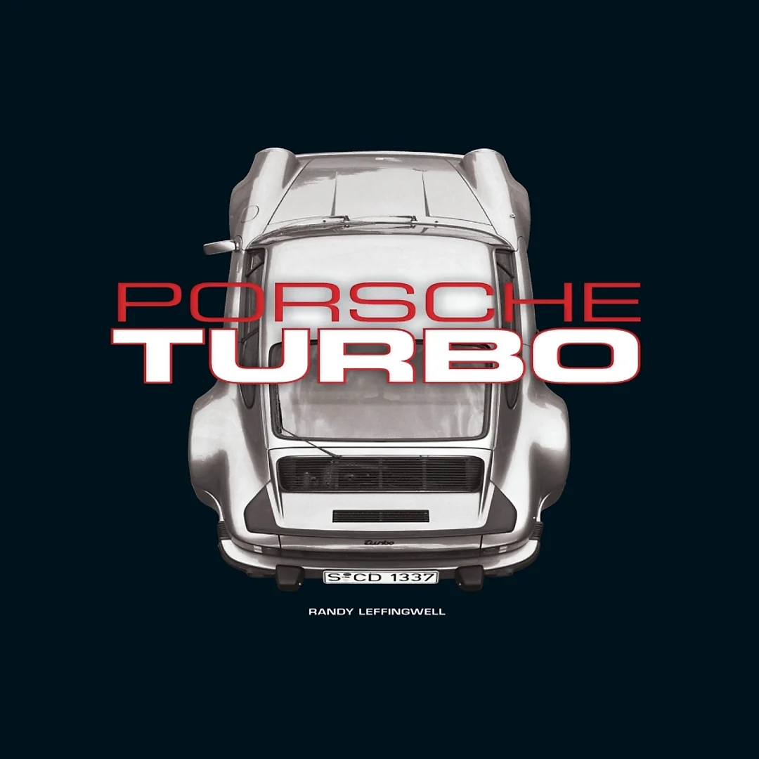 Porsche Turbo: The Inside Story of Stuttgart's Turbocharged Road and Race Cars