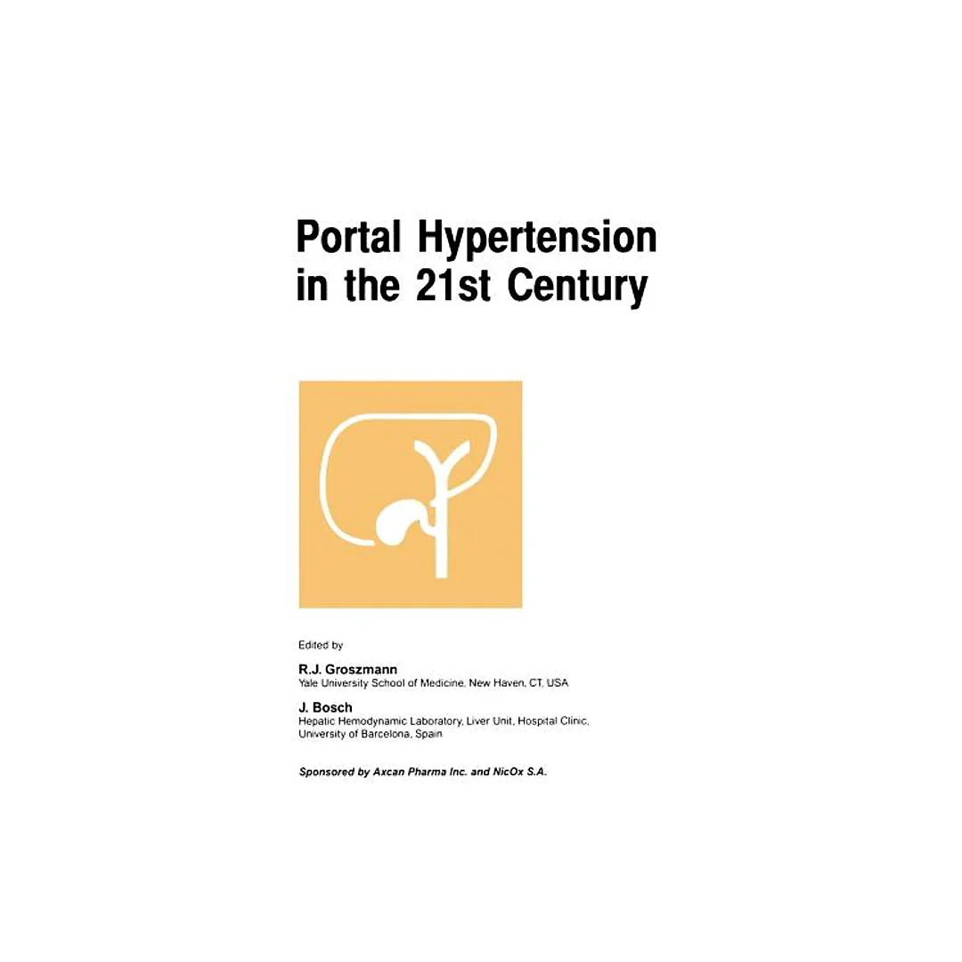 Portal Hypertension in the 21st Century: The proceedings of a symposium sponsored by Axcan Pharma Inc. and NicOx S.A., held in Montréal, Canada, April 2-4, 2004