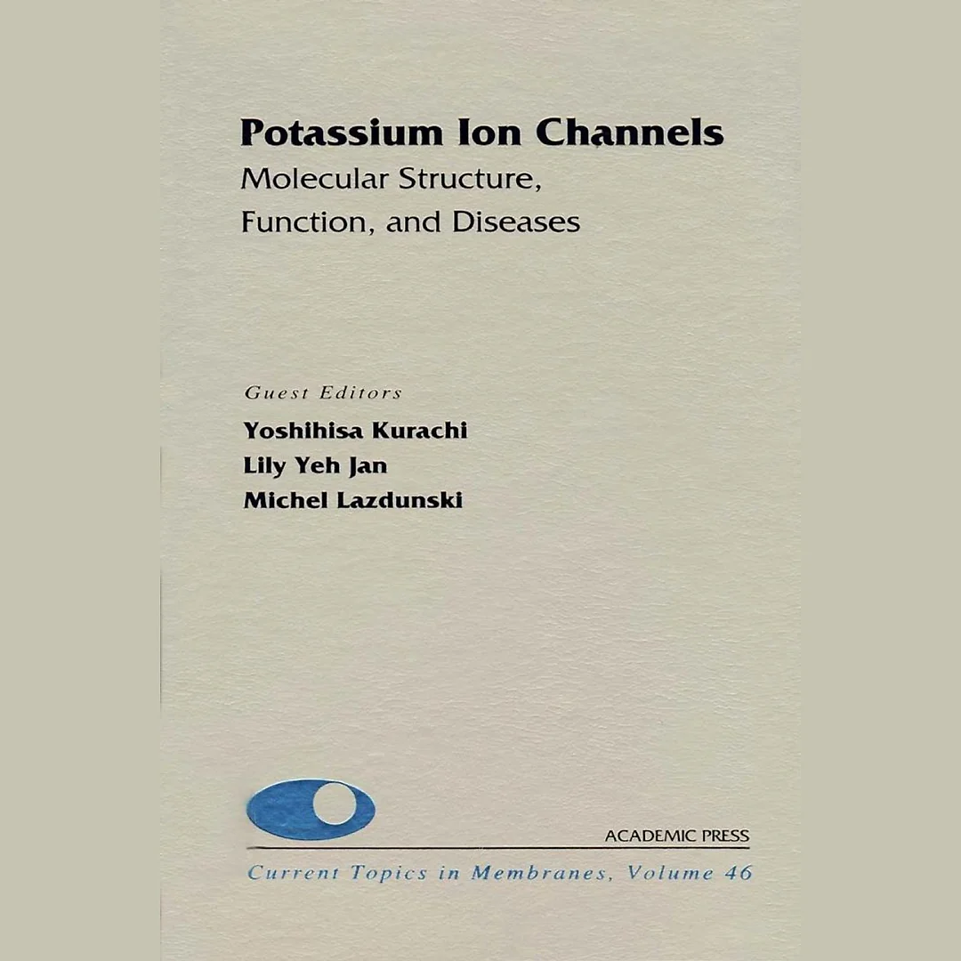 Potassium Ion Channels: Molecular Structure, Function, and Diseases: Molecular Structure, Function, and Diseases