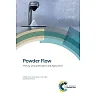 Powder Flow: Theory, Characterisation and Application