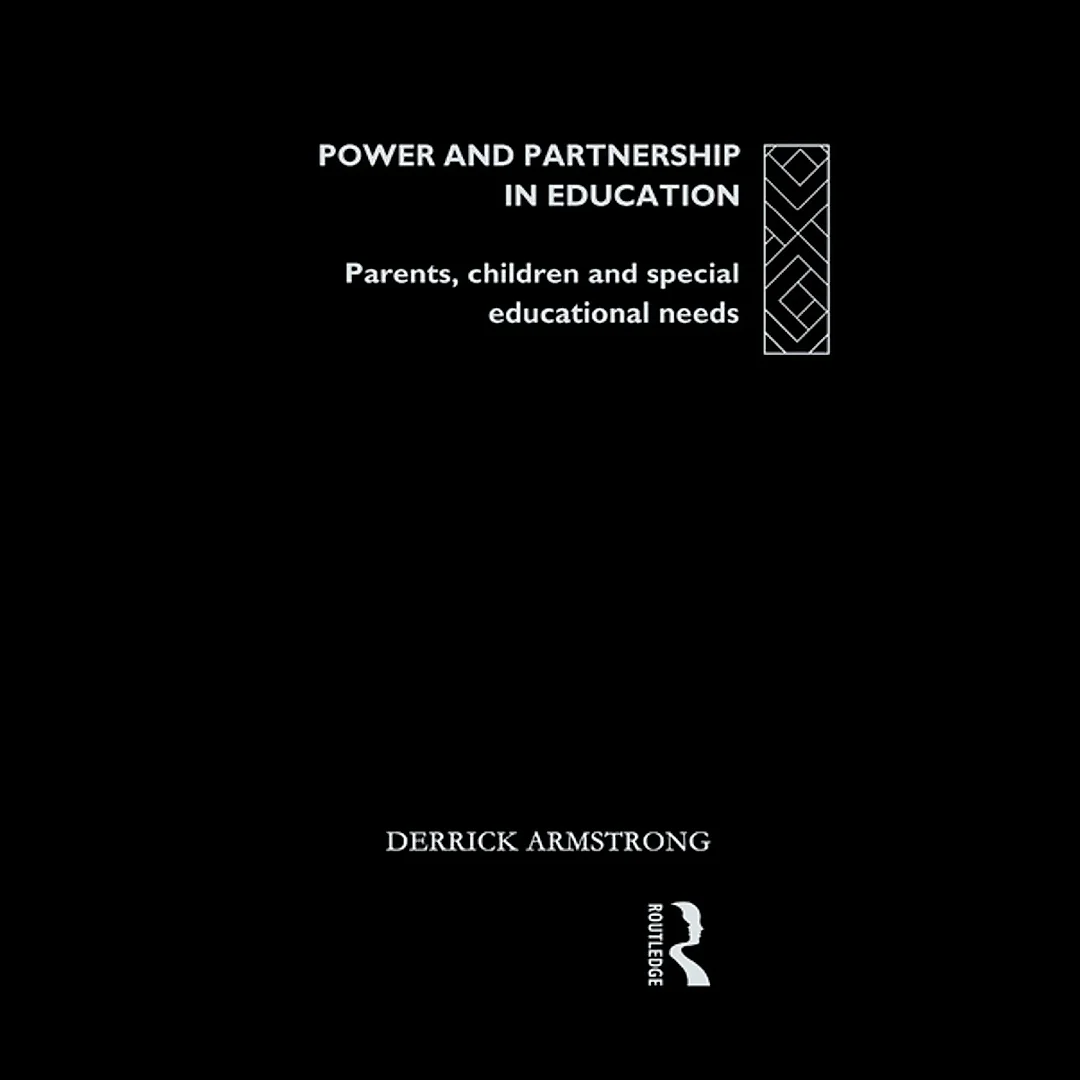 Power and Partnership in Education: Parents Children and Special Educational Needs