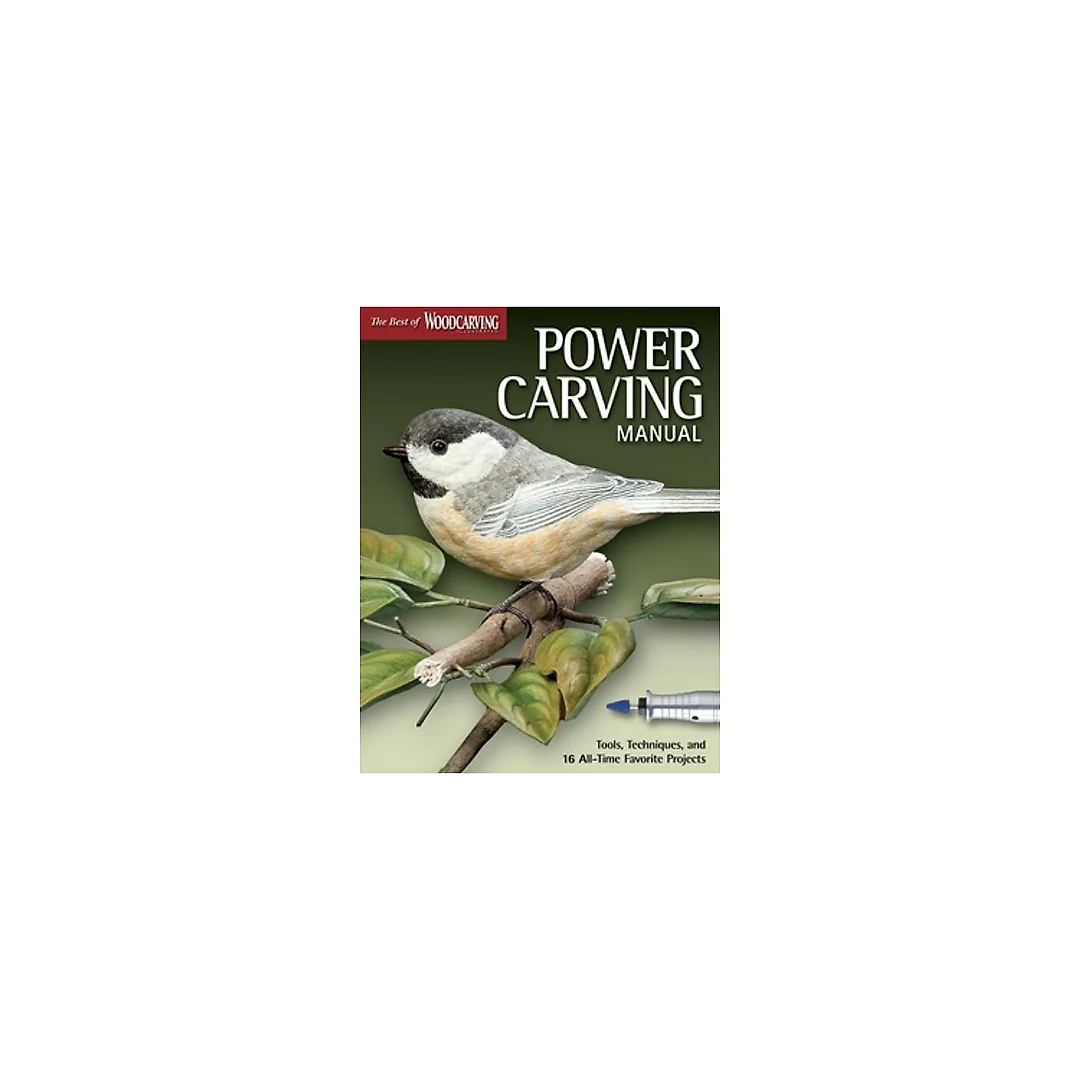 Power Carving Manual: Tools, Techniques, and 16 All-Time Favorite Projects (The Best of Woodcarving Illustrated) (Fox Chapel Publishing) Step-by-Step Instructions, Original Patterns, &amp; Expert Advice