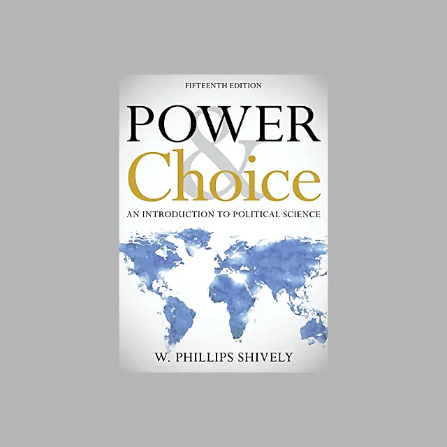 Power & Choice: An Introduction to Political Science (15th Edition)