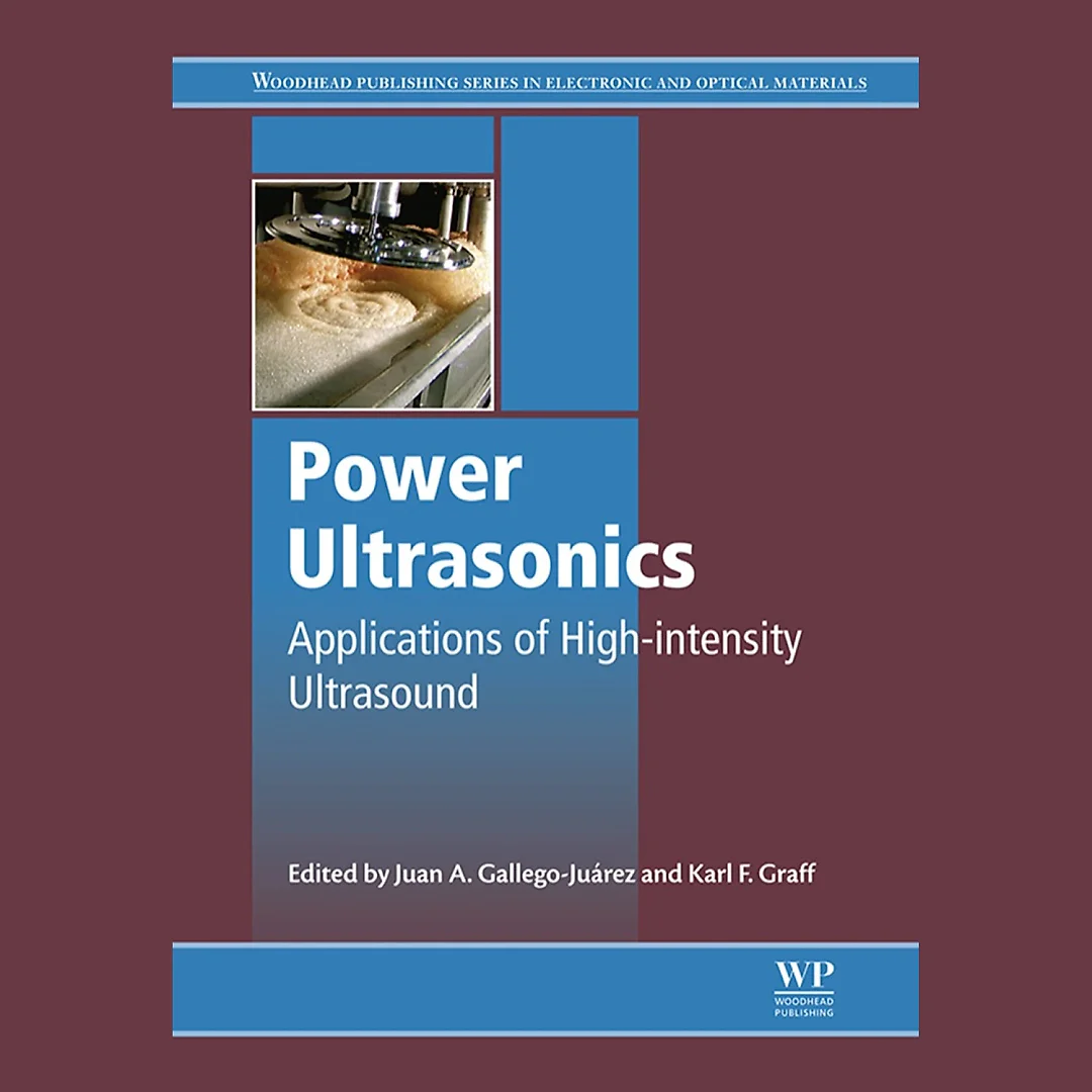 Power Ultrasonics: Applications of High-Intensity Ultrasound