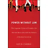 Power without Law: The Supreme Court of Canada, the Marshall Decisions and the Failure of Judicial Activism