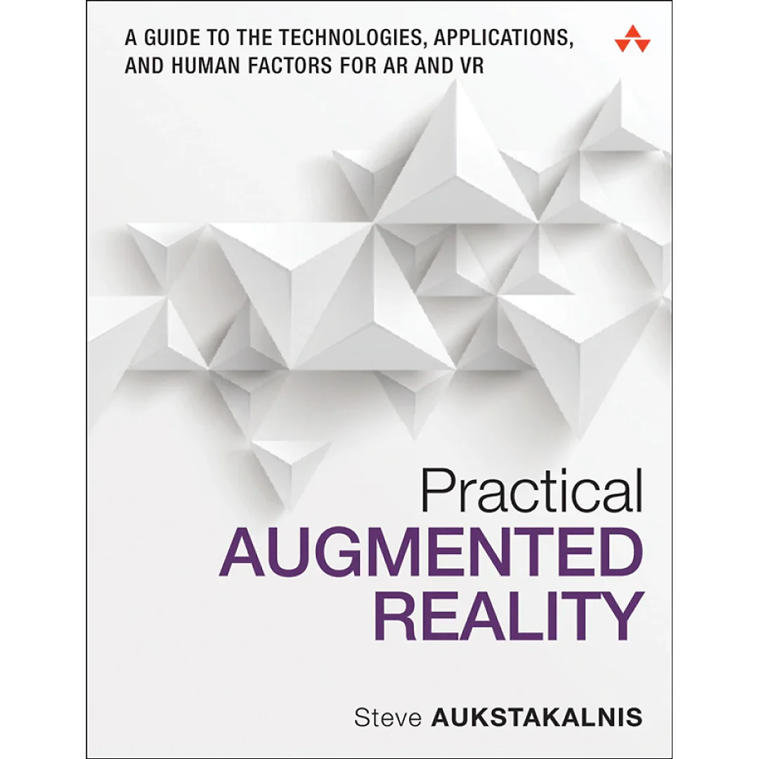 Practical Augmented Reality 1st Edition: to the Technologies, Applications, and Human Factors for AR and VR