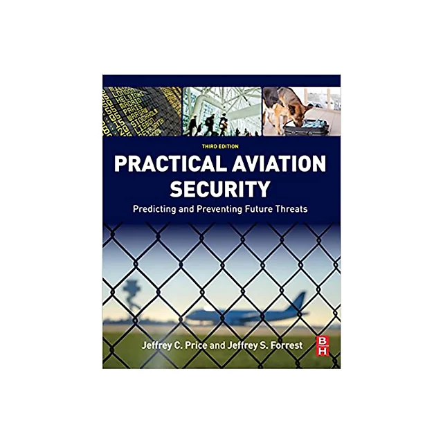 Practical Aviation Security: Predicting and Preventing Future Threats