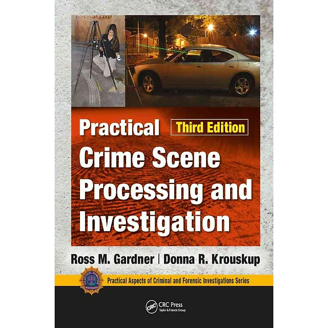 Practical Crime Scene Processing and Investigation, 3rd Edition