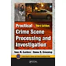 Practical Crime Scene Processing and Investigation, 3rd Edition