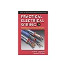 Practical Electrical Wiring: Residential, Farm, Commercial, and Industrial