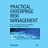 Practical Enterprise Risk Management: How to Optimize Business Strategies Through Managed Risk Taking