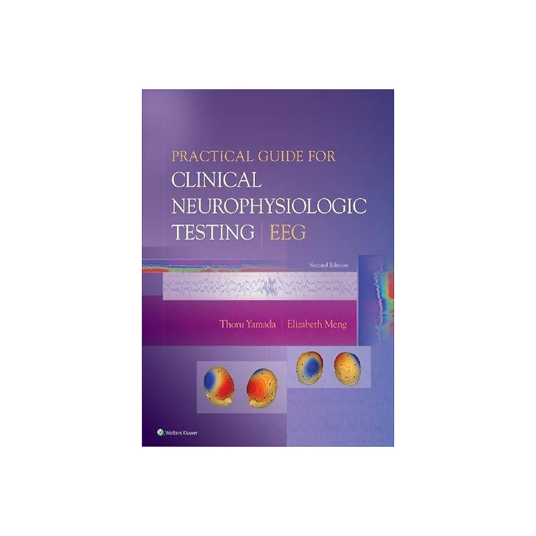 Practical Guide For Clinical Neurophysiologic Testing Eeg 2Nd Edition