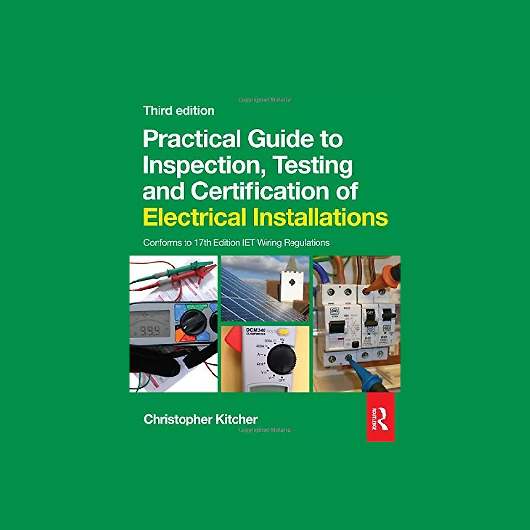 Practical Guide to Inspection, Testing and Certification of Electrical Installations