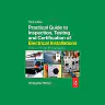 Practical Guide to Inspection, Testing and Certification of Electrical Installations
