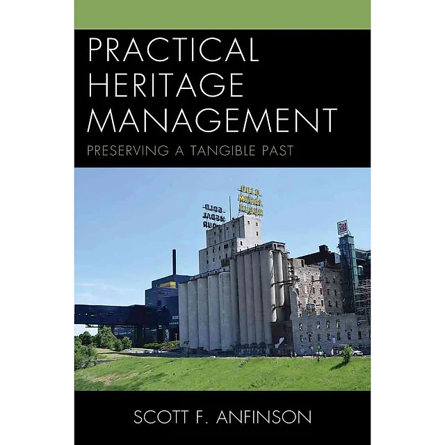 Practical Heritage Management: Preserving a Tangible Past