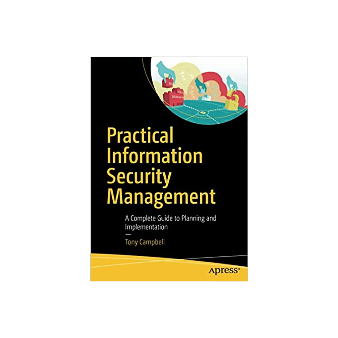 Practical Information Security Management: A Complete Guide to Planning and Implementation