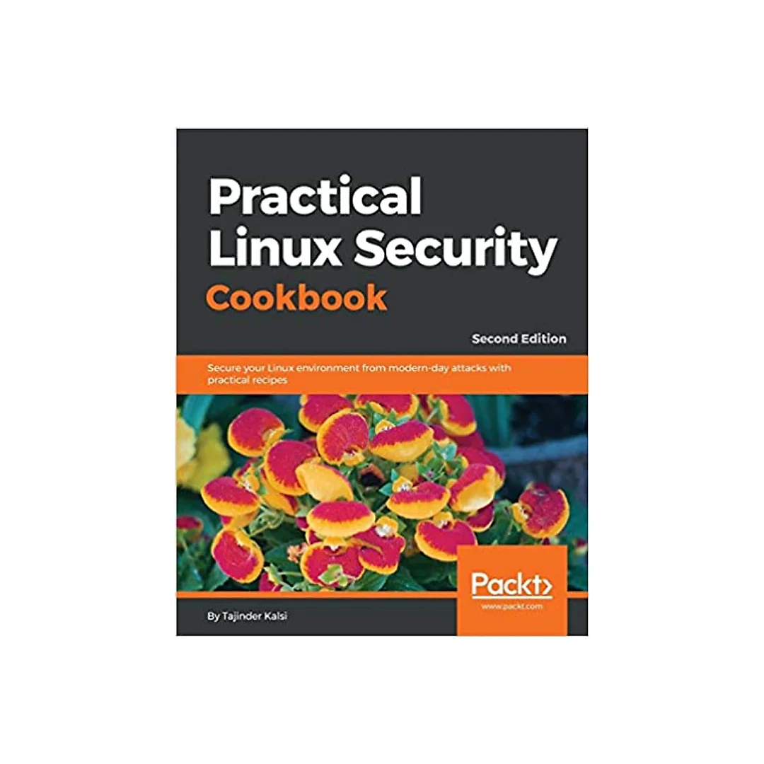 Practical Linux Security Cookbook: Secure your Linux environment from modern-day attacks with practical recipes, 2nd Edition
