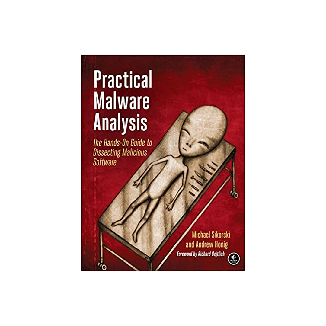 Practical Malware Analysis: The Hands-On Guide to Dissecting Malicious Software