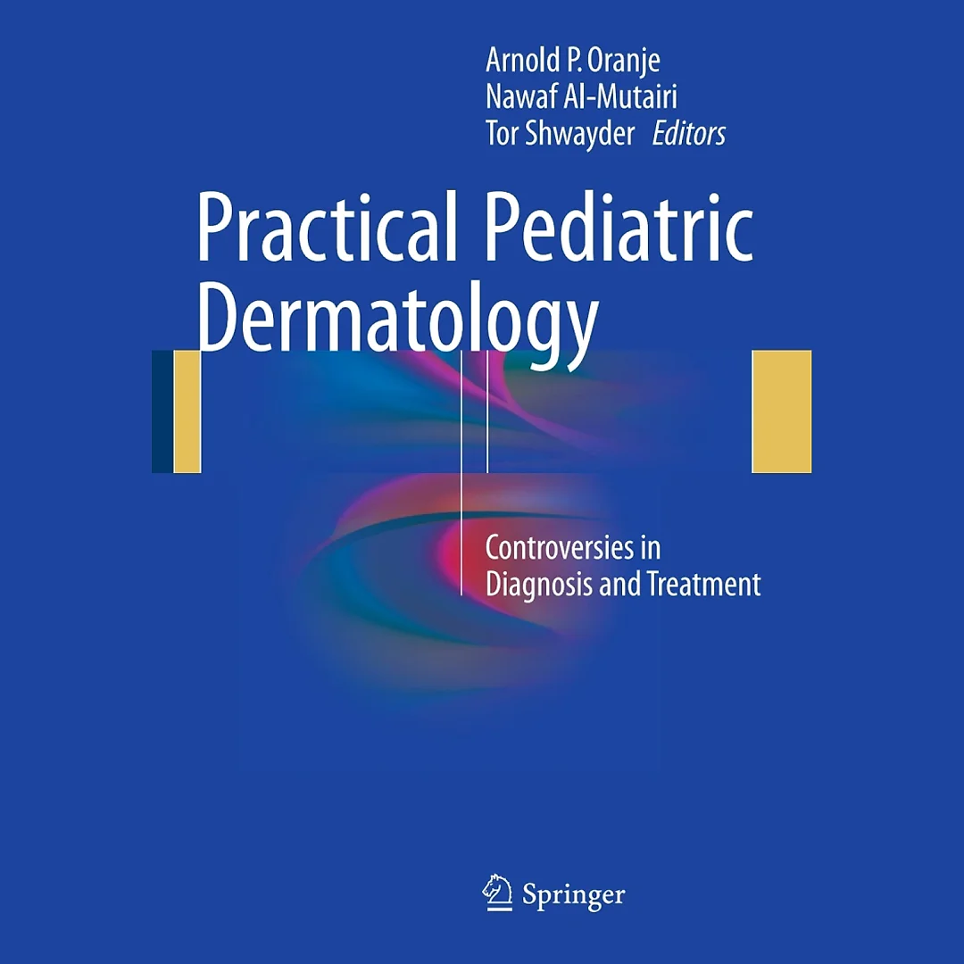 Practical Pediatric Dermatology: Controversies in Diagnosis and Treatment