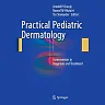 Practical Pediatric Dermatology: Controversies in Diagnosis and Treatment
