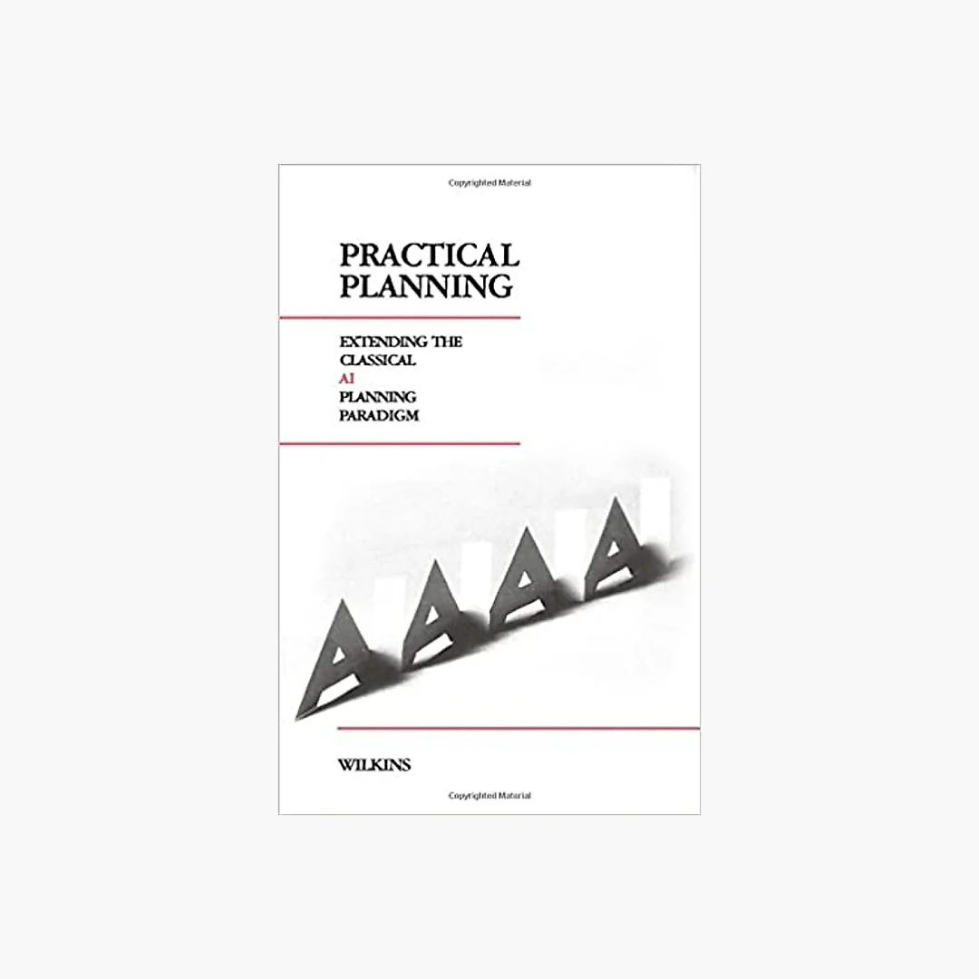Practical Planning: Extending the Classical AI Planning Paradigm