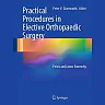 Practical Procedures in Elective Orthopaedic Surgery: Pelvis and Lower Extremity