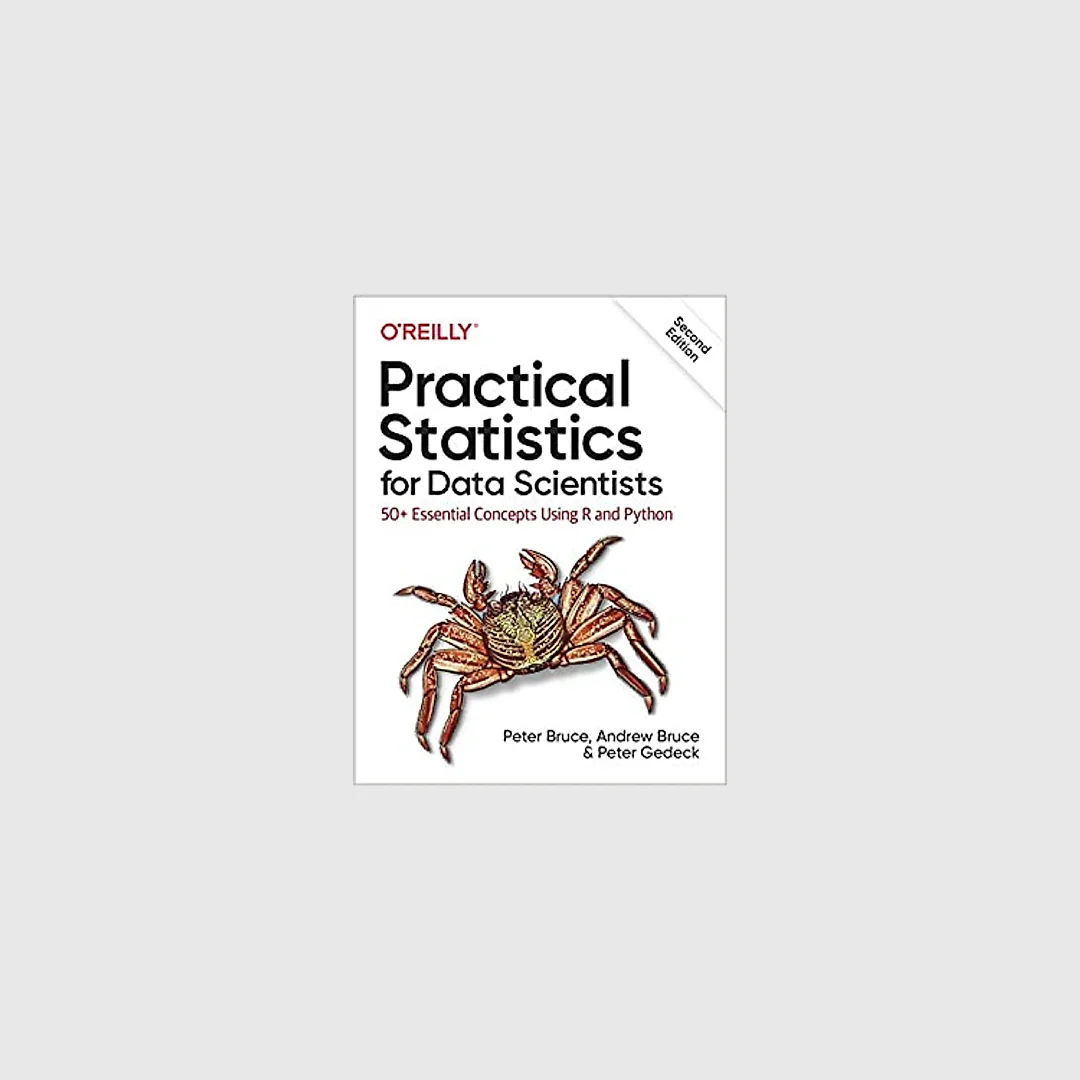 Practical Statistics for Data Scientists: 50+ Essential Concepts Using R and Python