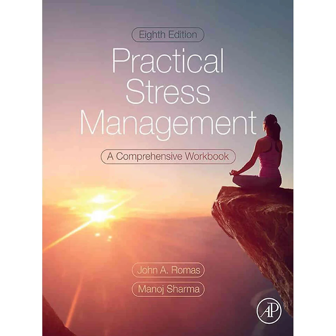 Practical Stress Management: A Comprehensive Workbook, 8th Edition