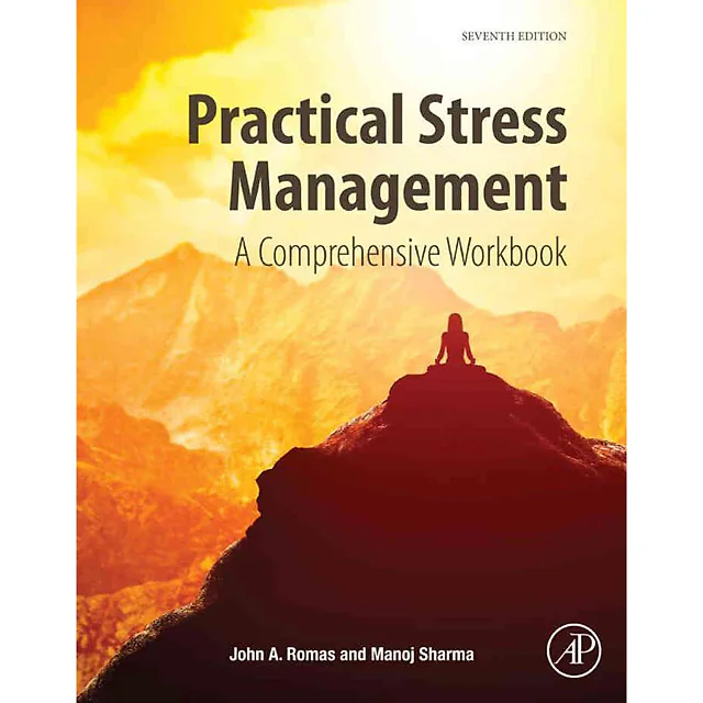 Practical Stress Management: A Comprehensive Workbook 7th Edition