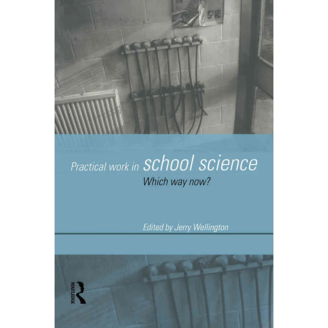 Practical Work in School Science: Which Way Now?