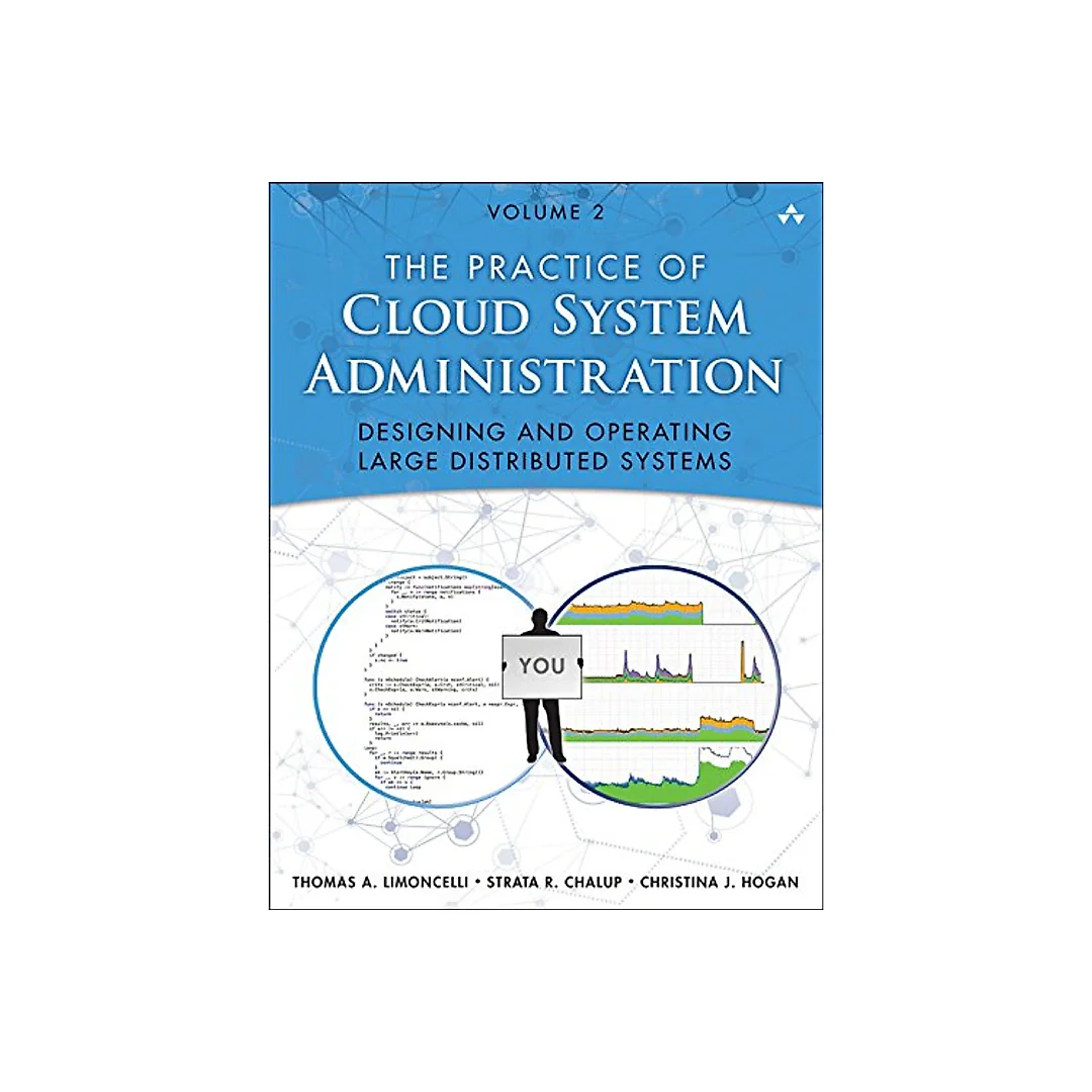 Practice of Cloud System Administration The DevOps and SRE Practices for Web Services Volume 2