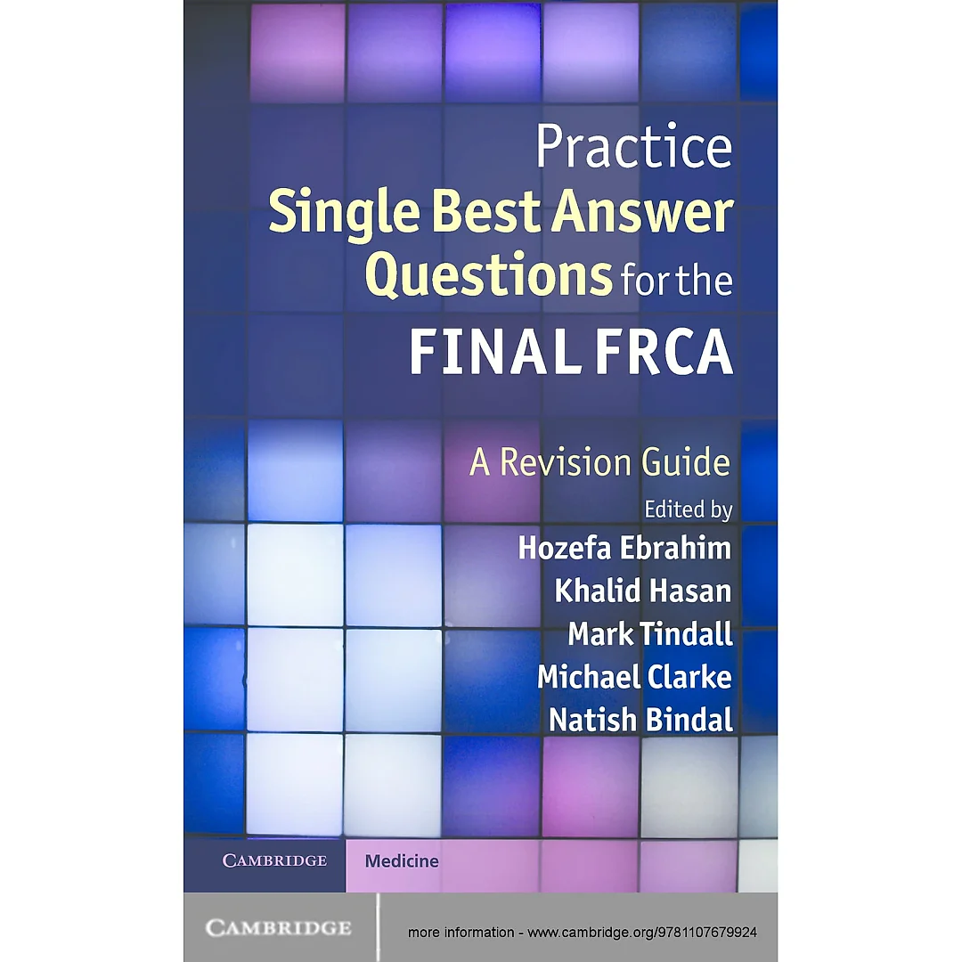 Practice Single Best Answer Questions for the Final FRCA: A Revision Guide