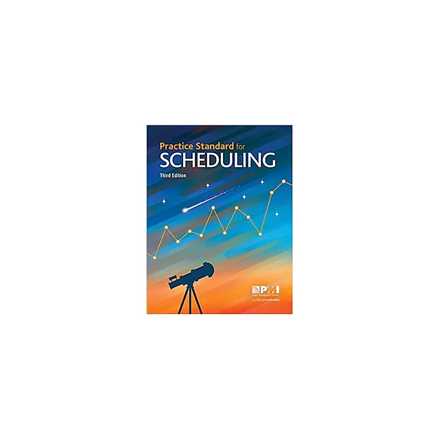Practice Standard for Scheduling, 3rd Edition