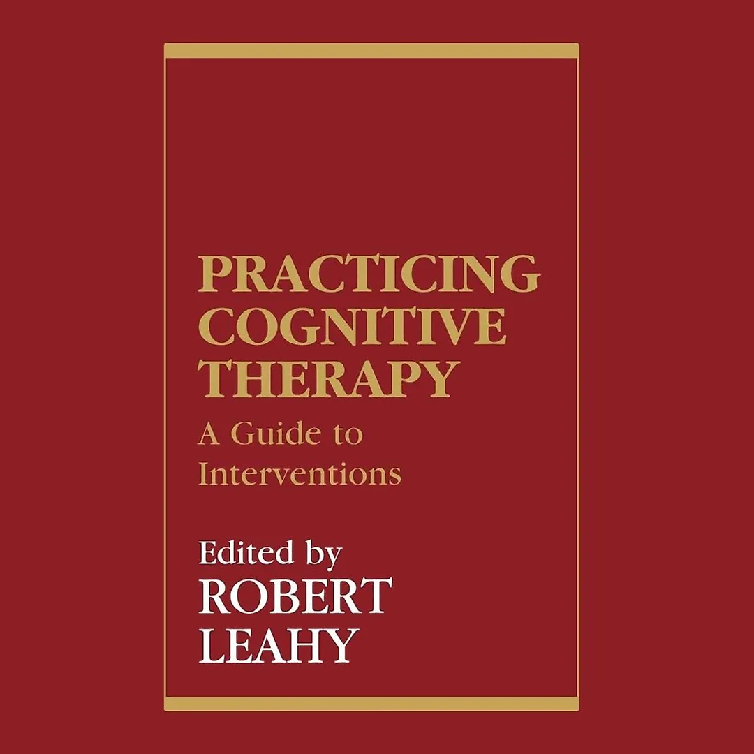 Practicing Cognitive Therapy: A Guide to Interventions
