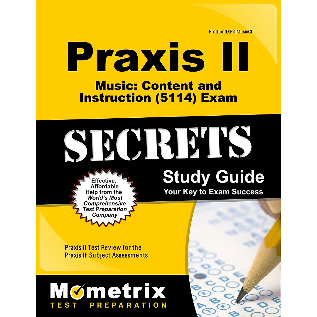 Praxis II Music: Content and Instruction (5114) Exam Secrets Study Guide