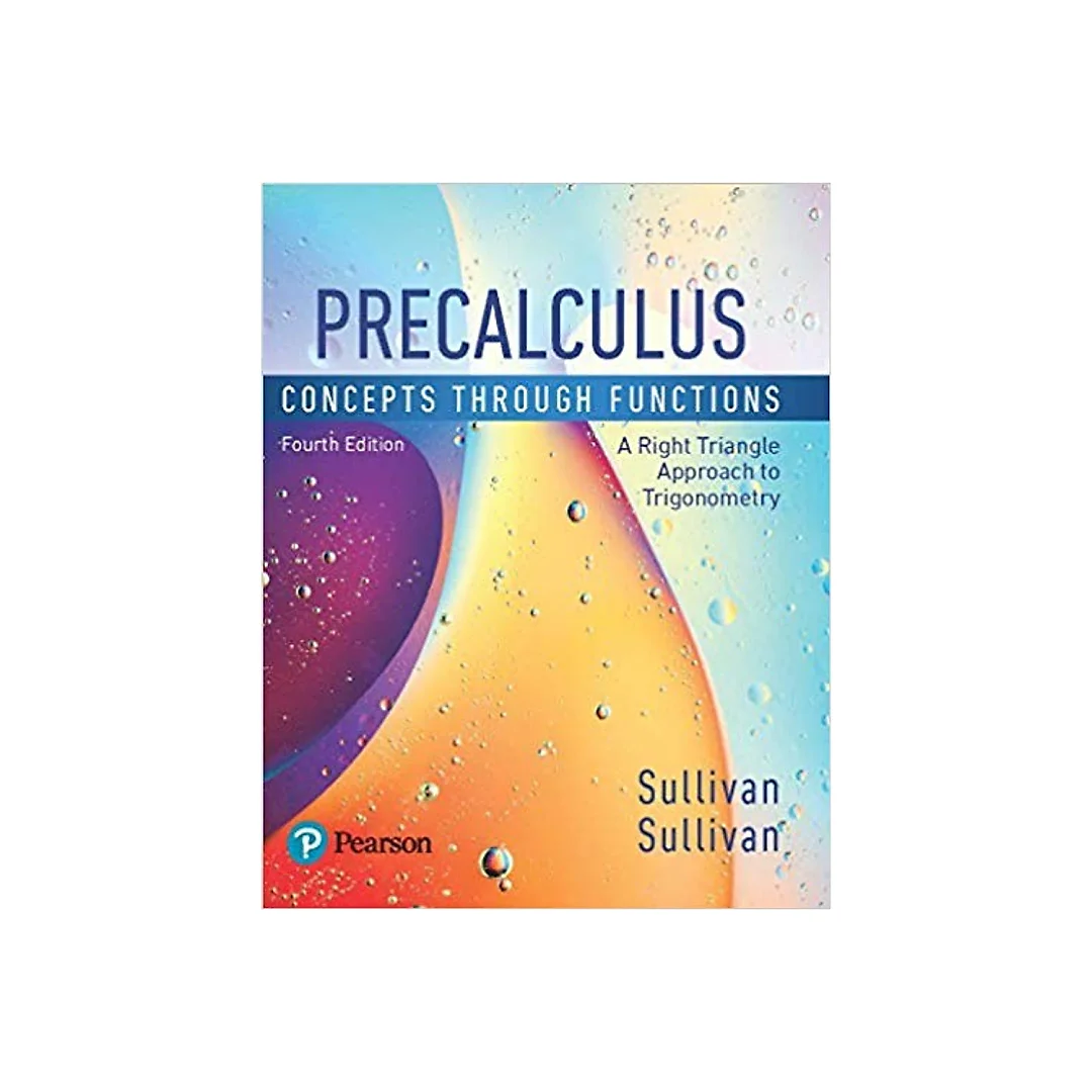 Precalculus: Concepts Through Functions, A Right Triangle Approach to Trigonometry 4th Edition
